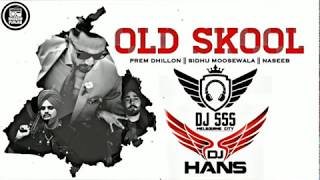 Old Skool Remix - DJ Hans x DJ SSS Feat. Dholi Harvy | Prem dhillon | Sidhumoosewala ItsChallanger