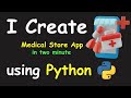 I CREATE MEDICAL STORE APP IN 2 MIN USING PYTHON & LEARN PYTHON BY BUILDING SIMPLE PROJECTS