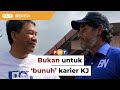 Letak KJ di Sungai Buloh bukan untuk bunuh kariernya, kata Tok Mat