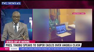 Watch President Tinubu 's Telephone Conversation With Super Eagles Ahead Angola Clash