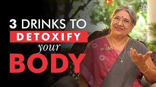 Powerful Drinks You Should have to Detoxify your Body | Dr. Hansaji Yogendra