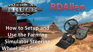 American Truck Simulator How to Setup the Farming Simulator Steering Wheel and Sidepanel