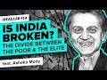 Is India Broken? The Divide between the The Poor & The Elite | feat. Ashoka Mody | Ideas Lab 14