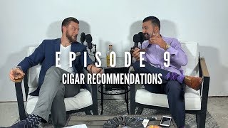 Cigar Recommendations | Episode 9 | The Burn Down