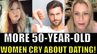 More 50+ year old women CRY about DATING! CLOWNWORLD!