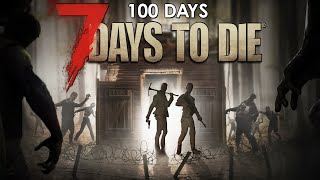 We Played 100 Days Of 7 Days To Die... Here's What Happened