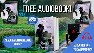 His Amish Romance - Book 2 (FULL FREE AUDIOBOOK) Seven Amish Bachelor series by Samantha Price