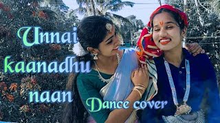 Unnai kaanadhu naan || Dance cover || Ft || Padmapriya  &  Abhi