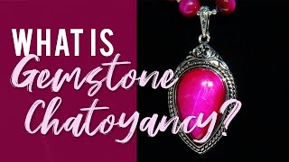 What is Gemstone Chatoyancy?