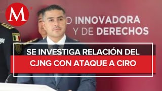 Investigan si el CJNG participó en ataque contra Ciro Gómez Leyva