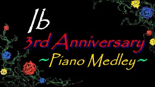 Ib 3rd Anniversary - Piano Medley 【Ib三周年記念ピアノメドレー】