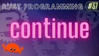 Rust Programming Tutorial #37 - continue