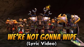 Wise Tauren - We're Not Gonna Wipe (Lyric Video) | OnlyFangs Hardcore WoW