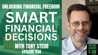 Unlocking Financial Freedom: Smart Money Strategies with Tony Steuer