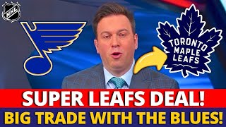 BIG MOVE! BLUES STAR HEADING TO LEAFS! A SUPER TRADE SHAKING UP THE NHL? MAPLE LEAFS NEWS