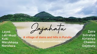 Jajahatu - An offbeat Purulia || জজহাতু || A village of dam and hills in Purulia