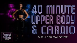 40 Minute Upper Body and Cardio Workout 🔥Burn 550 Calories!* 🔥Sydney Cummings