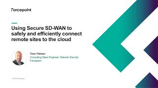 Using Secure SD-WAN to safely connect remote sites to the cloud | Forcepoint SASE Demos