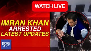 🔴LIve: PTI Chairman Imran Khan Arrested | DAWN NEWS LIVE | Breaking News | Pakistan Latest Updates