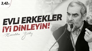 Evli erkekler; iyi dinleyin! - Nureddin Yıldız