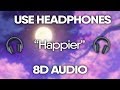 Marshmello - Happier (8D Audio) 🎧 (Lyrics)