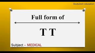 TT ka full form | Full form in English  | Subject -  MEDICAL