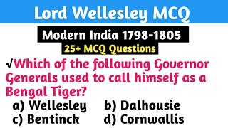 Lord Wellesley MCQ | Lord Wellesley Objective Questions | Wellesley related Quiz | MCQ on Wellesley