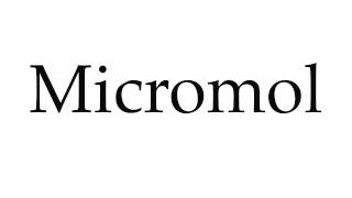 How to Pronounce Micromol