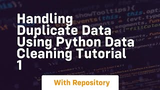 handling duplicate data using python data cleaning tutorial 1
