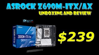 ASRock Z690M-ITX/ax Unboxing and Review! Cheapest Z690 ITX motherboard!