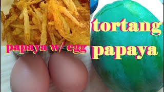 HOW TO COOK TORTANG PAPAYA OR OKOY PAPAYA W/ EGG