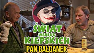 ŚWIAT WEDŁUG KIEPSKICH - PAN GAŁGANEK | OGLĄDAMY STARE ODCINKI ŚWIATA WEDŁUG KIEPSKICH