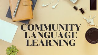 I Community Language Teaching | Language Teaching Approaches and Methods