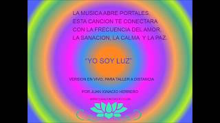 YO SOY LUZ. Version en vivo y en castellano por Juan Ignacio Herrero