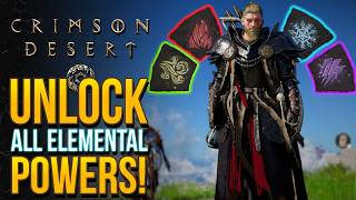 How To Unlock All ELEMENTAL Powers in Crimson Desert!