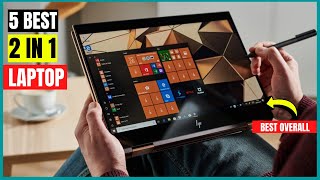 5 Best 2 in 1 Laptops of 2024 Review | Best 2 in-one Laptop Best Convertible Laptops