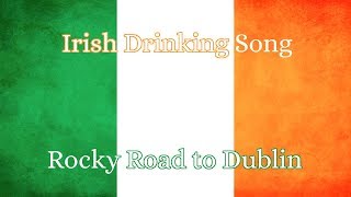 Irish Drinking Song- Rocky Road to Dublin