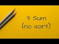 3 Sum( no sort )