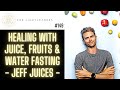 #149 - Healing with Juice, Fruits & Water Fasting - Jeff Juices - Health Interview by Alex