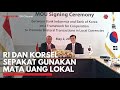 RI dan Korsel Sepakat Gunakan Mata Uang Lokal | IDX CHANNEL