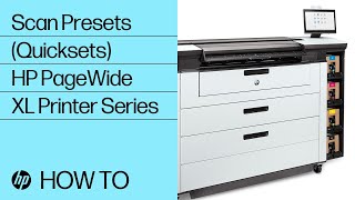 Scanning Presets (Quicksets) in the HP PageWide XL Printer Series | HP Printers | HP Support