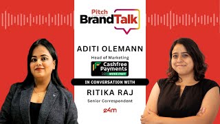 Exclusive: Pitch BrandTalk - Aditi Olemann of Cashfree Payments in Conversation with Ritika Raj