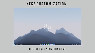 XFCE CUSTOMIZATION | Make XFCE Look Elegant