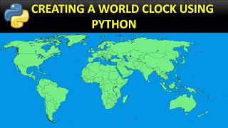 | How to create a world clock using python | | Python tutorials |