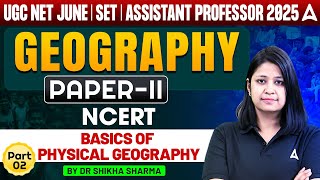 UGC NET/SET Preparation 2025 | Geography Paper 2 NCERT Basics of Physical | By Dr. Shikha Ma'am