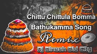 Chittu Chittula Bomma Bathukamma Song Remix|| By Dj Dinesh Old City||