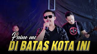 Di Batas Kota ini // Paino - Penyu Music Version Cover