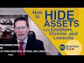 How to Hide Assets from Creditors, Divorce, and Lawsuits