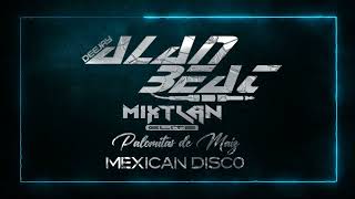 Palomitas de Maiz - Mexican Disco 2023 ( AlanBeatDeejay Rmx. ) Version Radio.