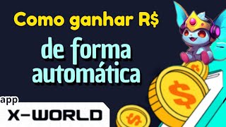 GANHE DINHEIRO NO AUTOMÁTICO NO APP X-WORLD